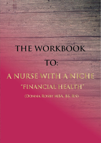 The Workbook To: A Nurse With A Niche 